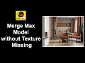 Merge Max model and file with texture in your scene | Solved Texture Missing Issue | Career hacks