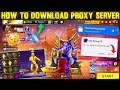 How To Download Proxy Server In Free Fire 💯😱🔥 | Free Fire Proxy Server | Proxy Server Free Fire