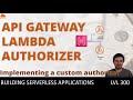 Secure API Gateway with a Lambda authorizer - Implementing a custom authorizer