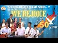 Golden Jubilee Theme Song - 2  | We Rejoice | Celebrating 50 years Of CCR Mumbai | CCR|