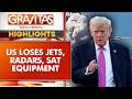 US Loses Jets, Radars, Sat Equipment Amid Iran War | GRAVITAS HIGHLIGHTS