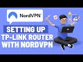 Setting Up TP-Link Router With NordVPN (OpenVPN Step-by-Step)