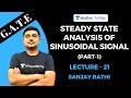 L21: Steady-State Analysis of Sinusoidal Signal (Part-1) | Network (Circuit Theory) | GATE \u0026 ESE