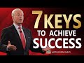 7 KEYS To Achieve SUCCESS | One Of The Best Motivational Speech | Motivational Radio 2025