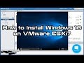 How to Install Windows 10 on VMware vSphere ESXi 6.5 | SYSNETTECH Solutions