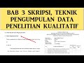 CARA MEMBUAT BAB 3 SKRIPSI, TEKNIK PENGUMPULAN DATA PENELITIAN KUALITATIF