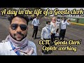 CCTC - Goods Clerk day today task fully explained , Complete information on daily working.