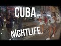 CUBA at Night: Aggressive Women \u0026 endless RUM!
