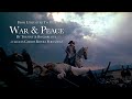 From Literature to Film – WAR \u0026 PEACE by Tolstoy and Bondarchuk