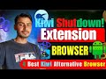 Kiwi Browser Shutdown – Best Alternatives | Top 4 Browsers with Chrome Extensions on Android