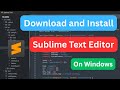 Sublime Text | How to download and install latest version of Sublime Text Editor on Windows 10/11