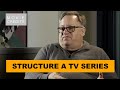 How to structure a TV Series - William Rabkin
