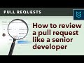 How to Review a Pull Request Like a Senior Developer