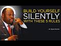 Build Yourself Silently with These 5 Rules | Dr Myles Munroe Motivational Speech