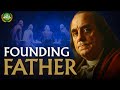 Benjamin Franklin Founding Father of a Nation Documentary