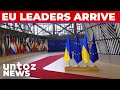 LIVE: EU Leaders Arrive for Summit in Brussels