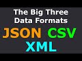 The Big 3 Programming Data Formats (JSON, CSV, XML)