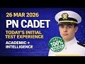 26 Mar 2026 | PN CADET Today’s Initial Test Experience | PN Cadet Test Preparation #pncadet 