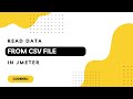 How to Read Data from CSV File in JMeter | CSV Data Set Config | Parameterization Made Easy