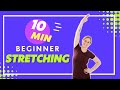 10 Minute Beginner Full Body Stretch