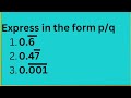 Express in the form p/q (i) 0.6 bar (ii) 0.47 bar (iii) 0.001bar