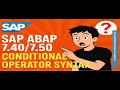 PART 3 - SAP ABAP 7.40/7.50 | CONDITIONAL OPERATOR