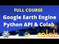 FULL COURSE - Google Earth Engine Python API and Colab for Absolute Beginners in 3 Hours [2023]