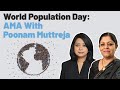 World Population Day: AMA With Poonam Muttreja | Faye D’Souza