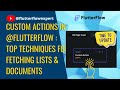 Custom Actions in @FlutterFlow: Top Techniques for Fetching Lists \u0026 Documents