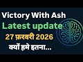 Victory With Ash Latest update today 27 फ़रवरी 2026 क्यों हमे इतना... #onpassive #ashmufareh 