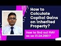 Capital Gain Tax on Sale of Inherited Property|How to Calculate FMV of Property as on 2001|Taxpundit
