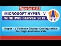 How to Create Hyper V Failover Cluster 2019 Step by Step | High Available VMs [HYPER V TUTORIAL 09]