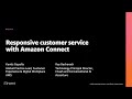 AWS re:Invent 2020: Responsive customer service with Amazon Connect