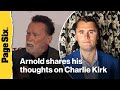 Arnold Schwarzenegger shares his thoughts on Charlie Kirk
