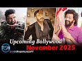 Top 5 Upcoming Bollywood Movies In November 2025 || नवंबर 2025 में आने वाली बॉलीवुड की बड़ी फिल्मे...
