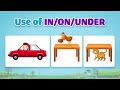 Use of 'IN' 'ON' 'UNDER' for Kids | How to Use 'IN' 'ON' 'UNDER' Prepositions | Kindergarten