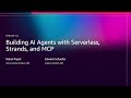AWS re:Invent 2025 - Building AI Agents with Serverless, Strands, and MCP  (NTA405)