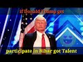 if Donald Trump comes in bihar 😛| Donald Trump ft. bhojpuri song 😂