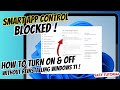Smart App Control Blocked | Turn On \u0026 Off Without Reinstalling Windows 11!