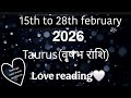 🧿Taurus(वृषभ राशि)|15th to 29th फरवरी 2026|आपके पार्टनर के मन में आपके लिए क्या चल रहा है|hindi