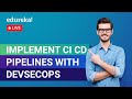 Implementing secure CI-CD Pipelines with DevSecOps | DevOps Training | Edureka | DevOps Live - 1