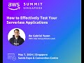 AWS Summit Singapore - How to effectively test your Serverless Applications by Ike Gabriel Yuson