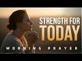 Lord, I Need Your Strength and Peace Today | Morning Prayer