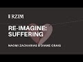Re-Imagine Suffering | Naomi Zacharias \u0026 Diane Craig