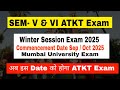 SEM - V \u0026 VI ATKT Exam Commencement Date Winter  Session Exam 2025 || Mumbai University || Atul Sir