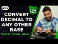 Lec-2: Convert Decimal to Any Other Base(Binary, Octal, Hex etc) | Number System