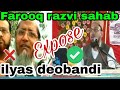 Shankar ka beta ilyas deobandi exposed by Farooq Khan Razvi sahab