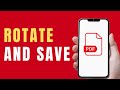 How to Rotate PDF File and Save | Permanently Rotate and Save a PDF