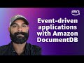 Building event-driven applications with Amazon DocumentDB- AWS Database in 15