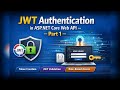 JWT Authentication in ASP.NET Core Web API (Part 1) | Token-Based Authentication Explained